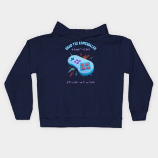 Grab the Controller and Save the Day Stay Home Stay Safe Kids Hoodie